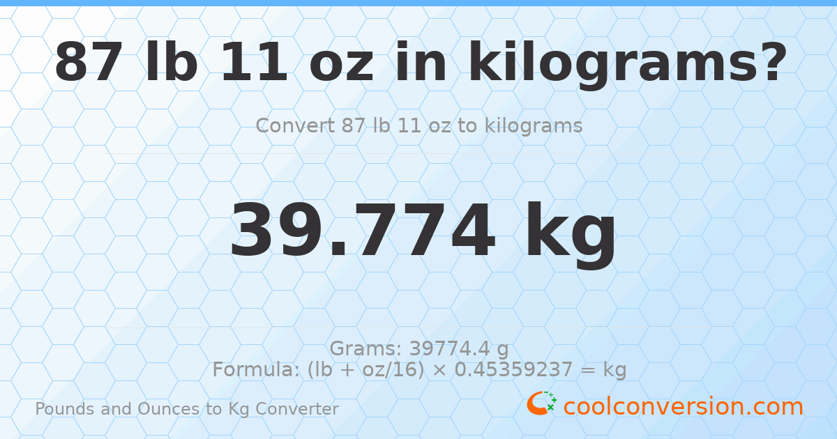 87 lb 11 oz to kg — 39.774 kg