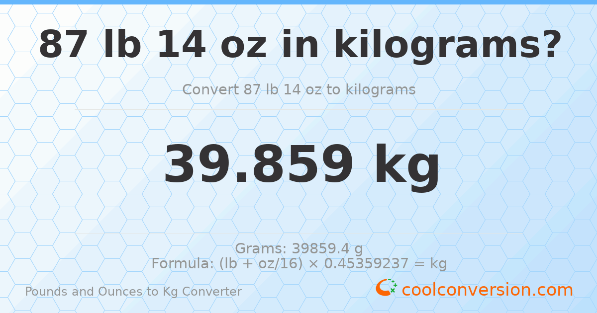 87 lb 14 oz to kg — 39.859 kg