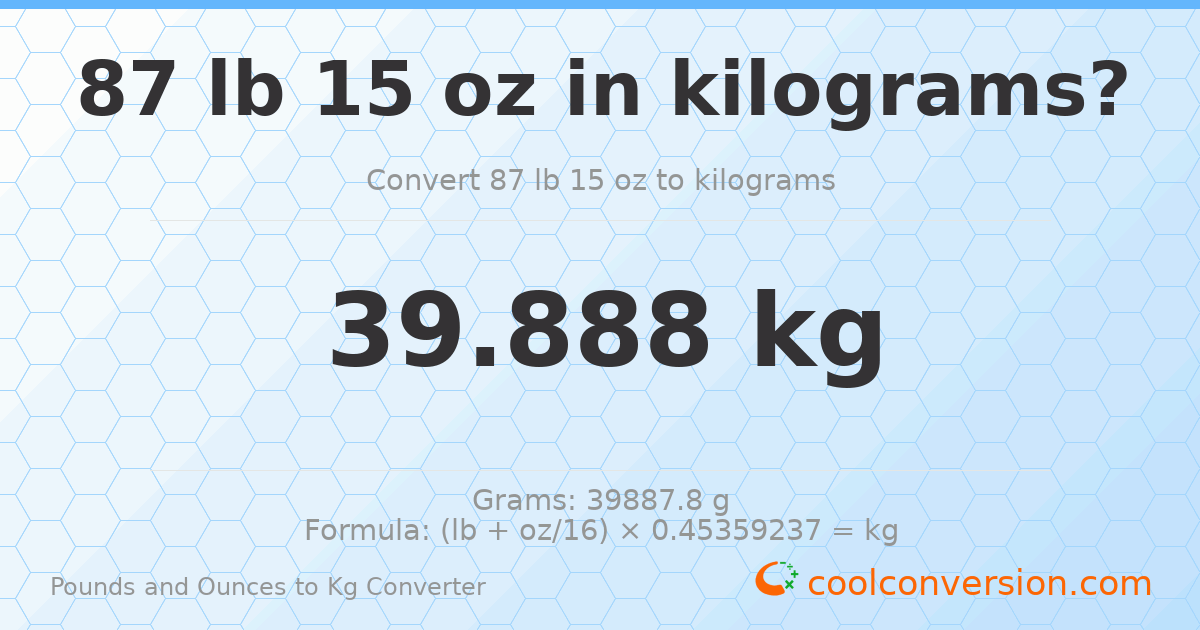 87 lb 15 oz to kg — 39.888 kg