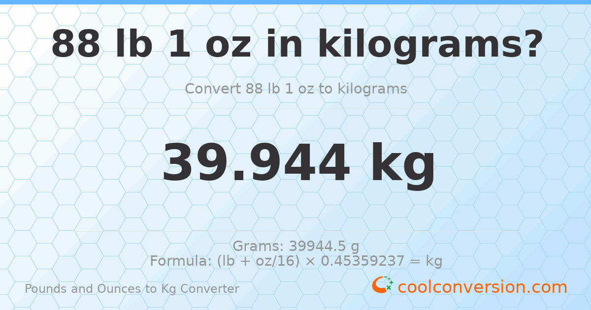 88 lb 1 oz to kg — 39.944 kg