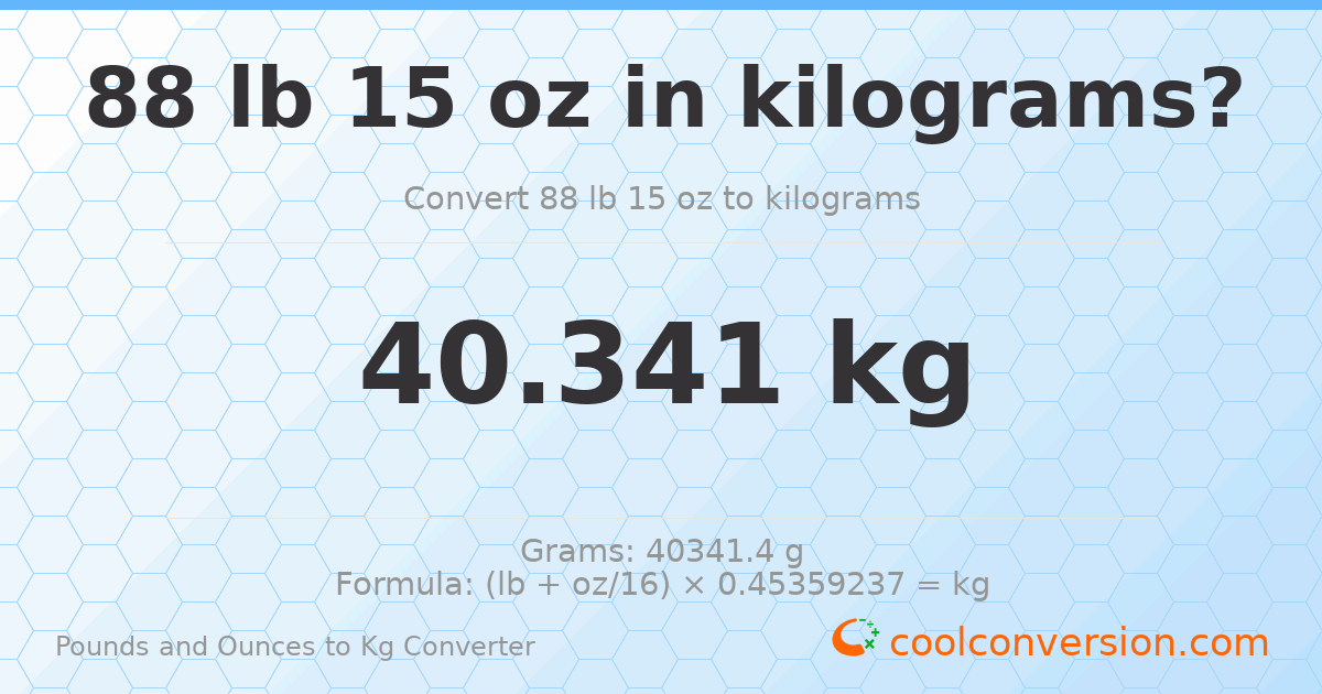 88 lb 15 oz to kg — 40.341 kg