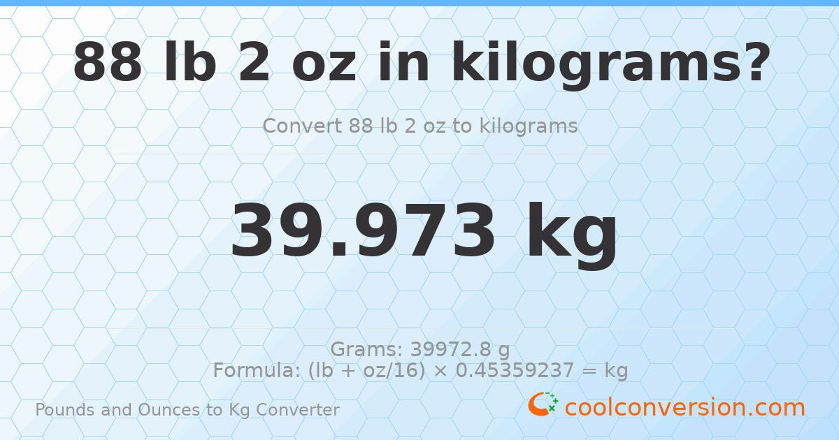 88 lb 2 oz to kg — 39.973 kg