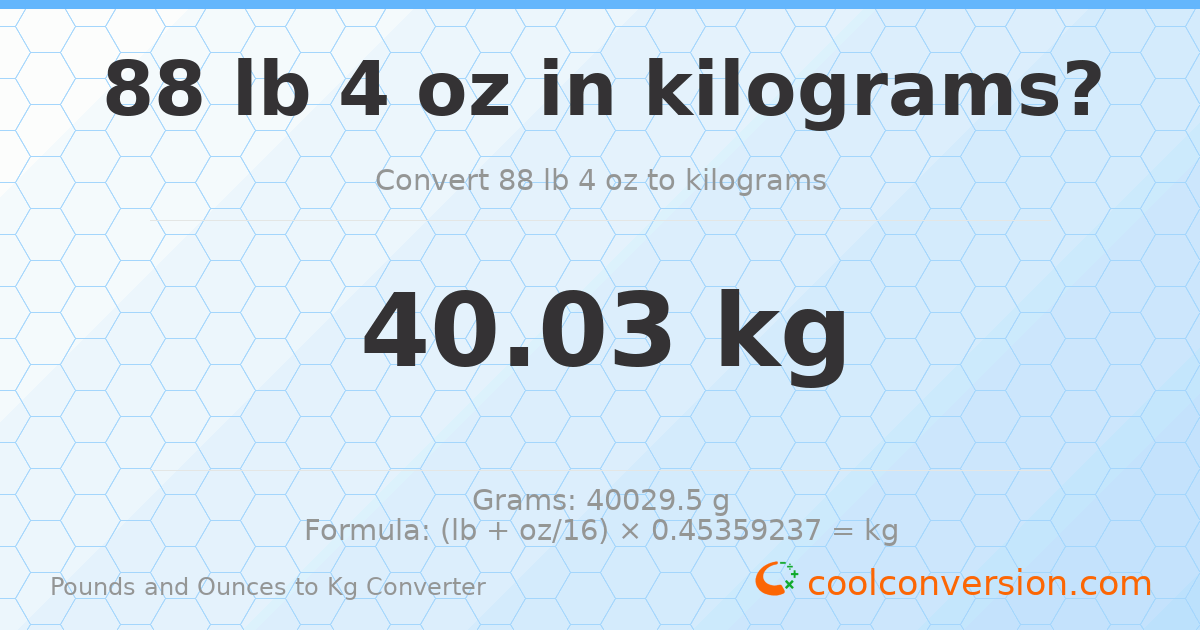 88 lb 4 oz to kg — 40.03 kg