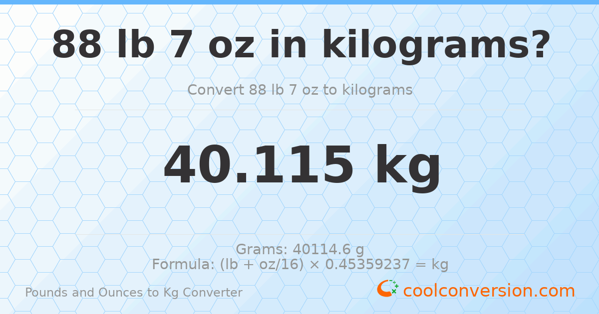 88 lb 7 oz to kg — 40.115 kg