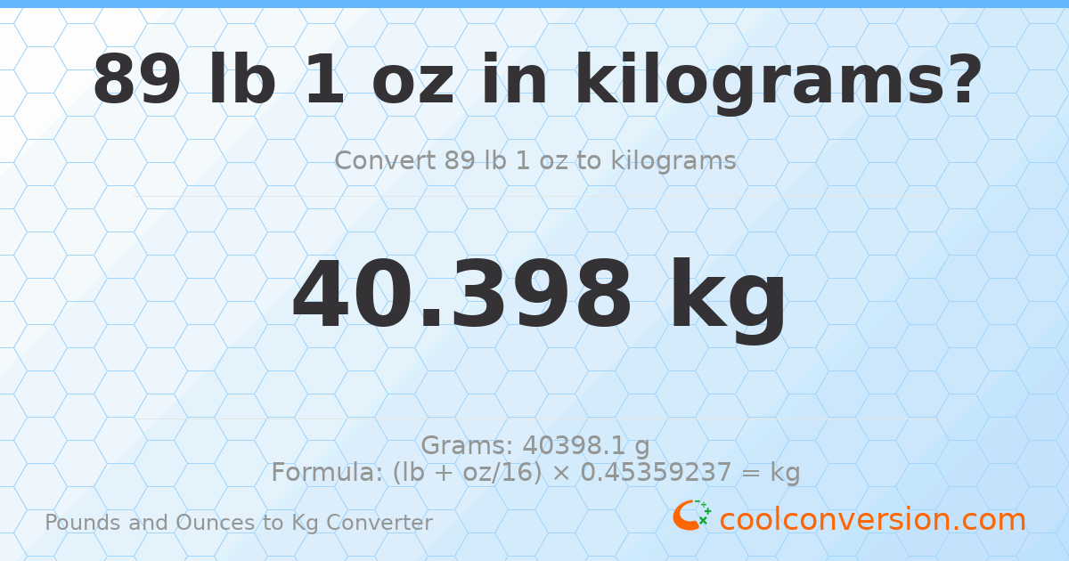 89 lb 1 oz to kg — 40.398 kg