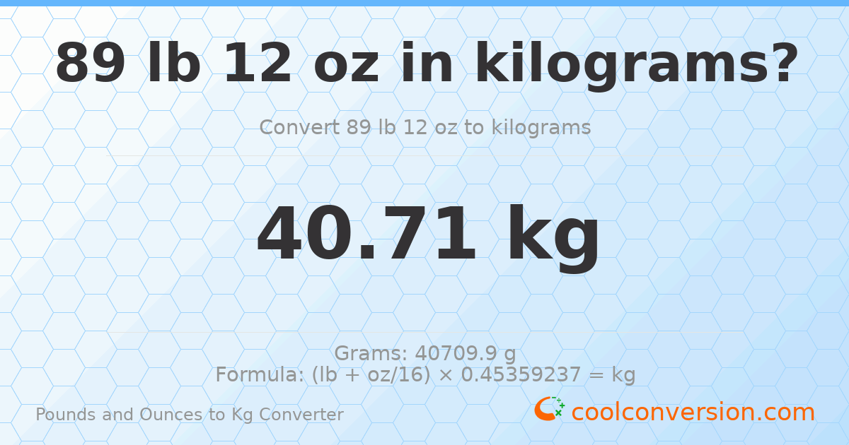 89 lb 12 oz to kg — 40.71 kg