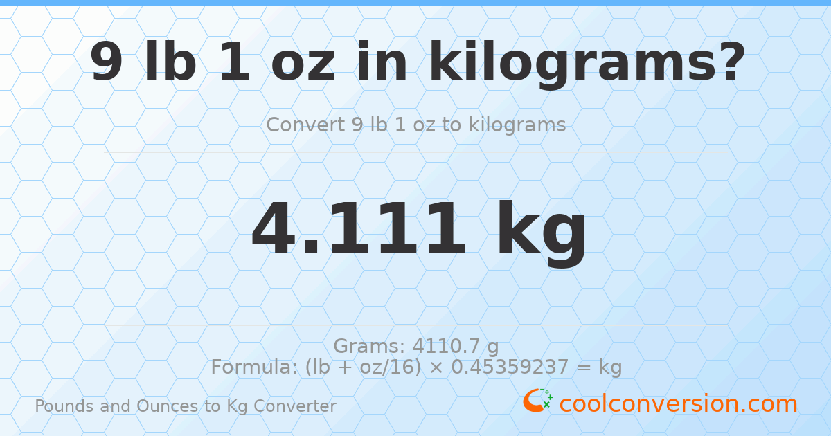 9 lb 1 oz to kg — 4.111 kg