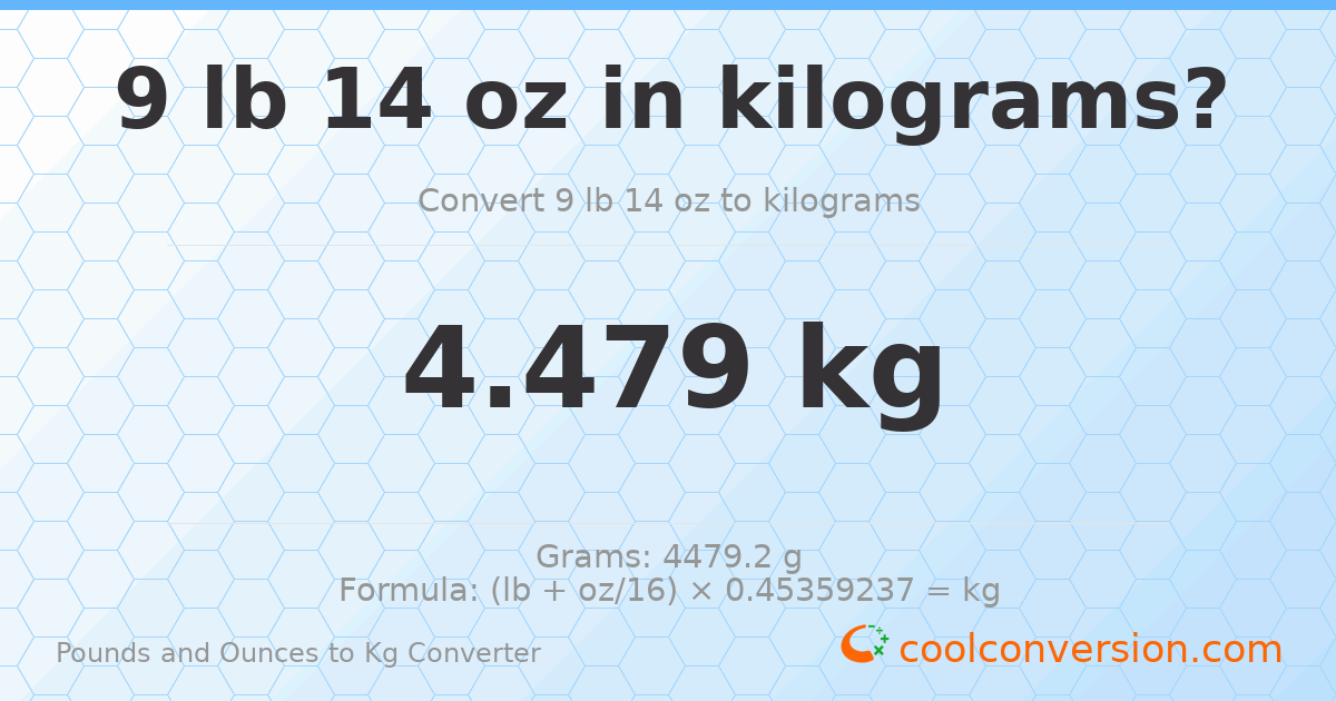 9 lb 14 oz to kg — 4.479 kg