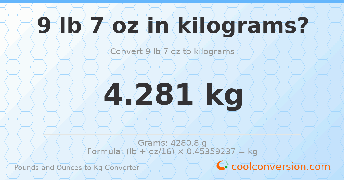 9 lb 7 oz to kg — 4.281 kg