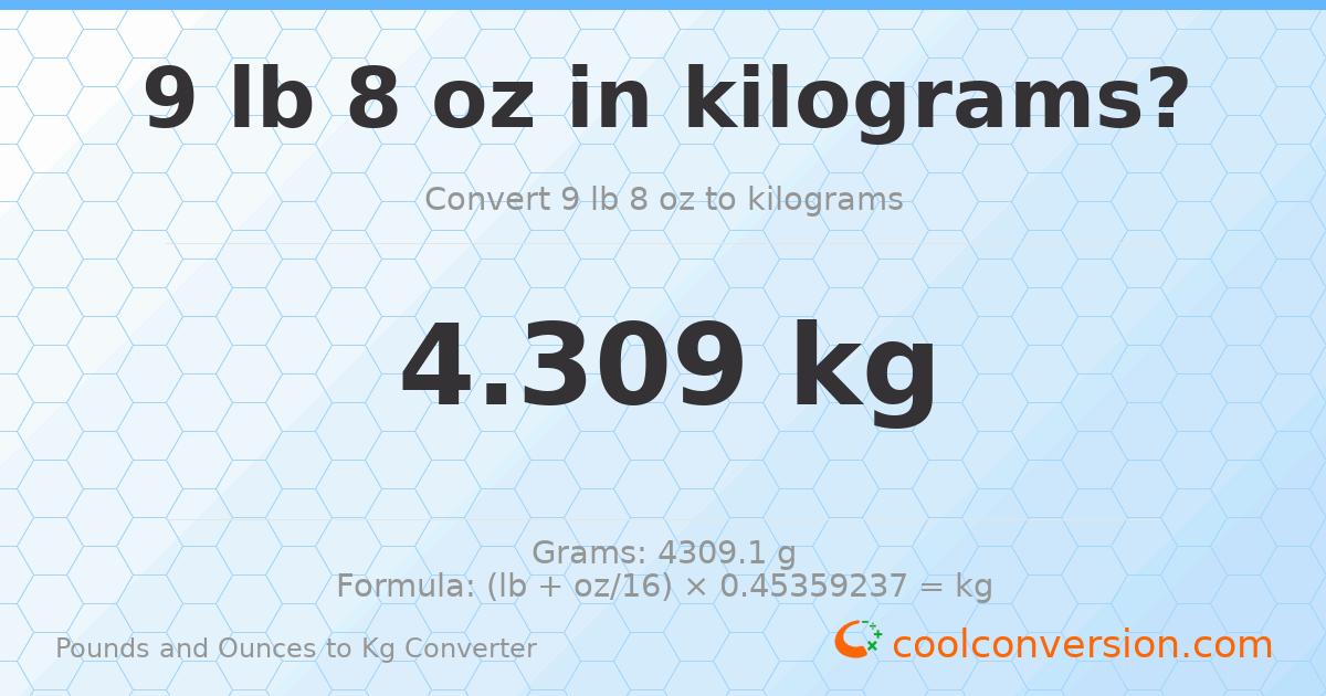 9 lb 8 oz to kg — 4.309 kg
