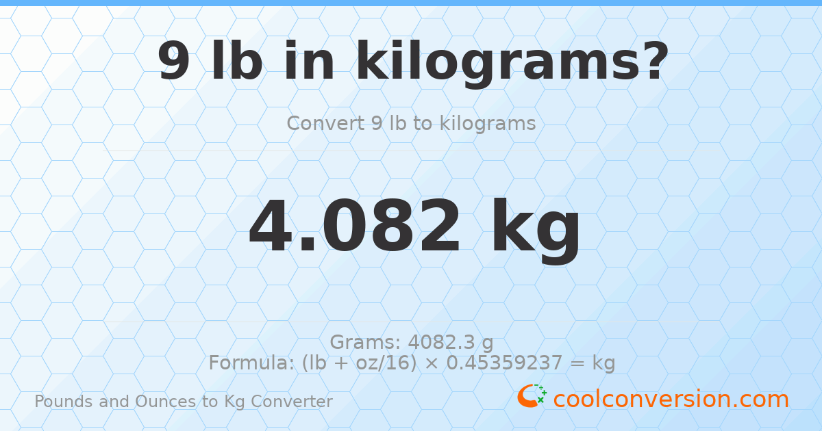 9 lb to kg — 4.082 kg