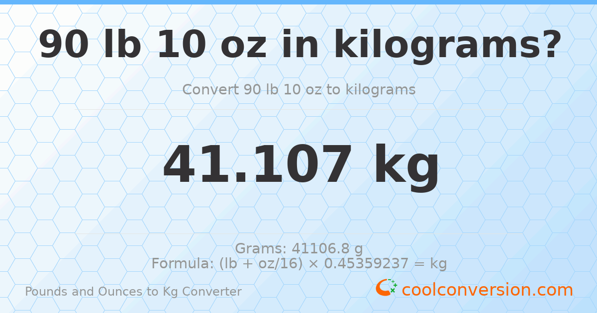 90 lb 10 oz to kg — 41.107 kg