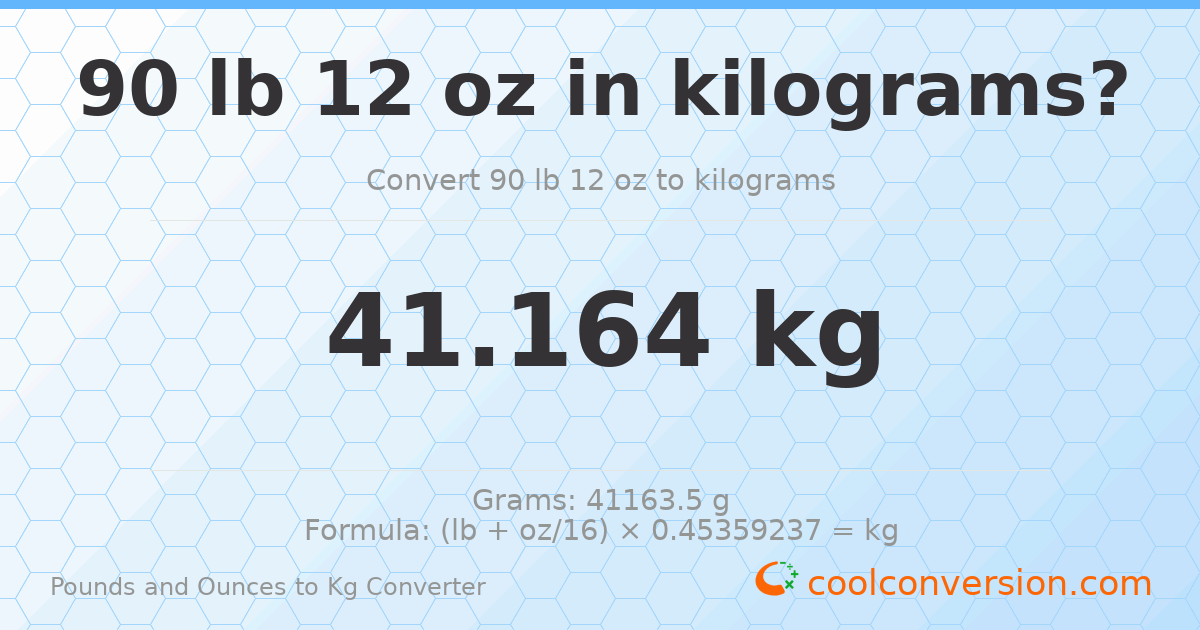 90 lb 12 oz to kg — 41.164 kg