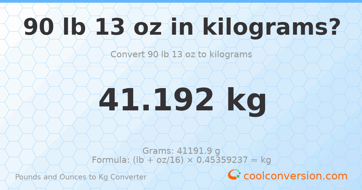90 lb 13 oz to kg — 41.192 kg