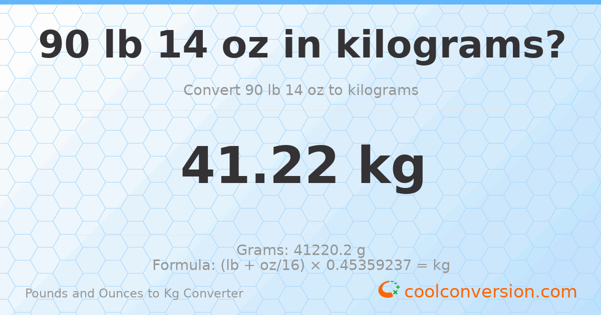 90 lb 14 oz to kg — 41.22 kg