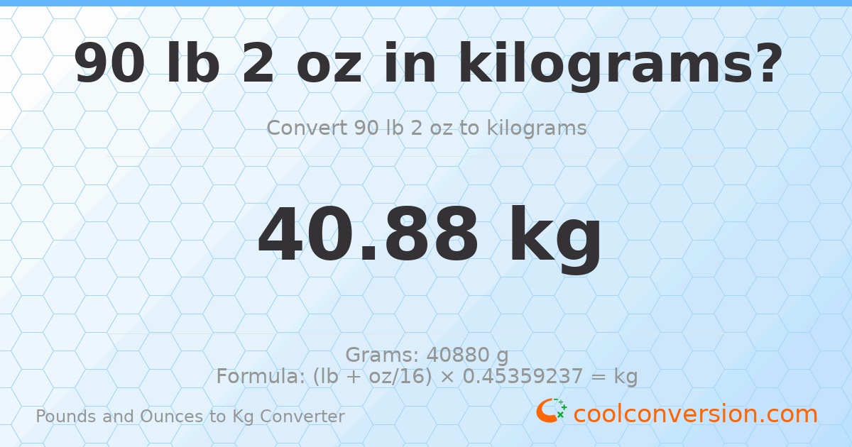 90 lb 2 oz to kg — 40.88 kg