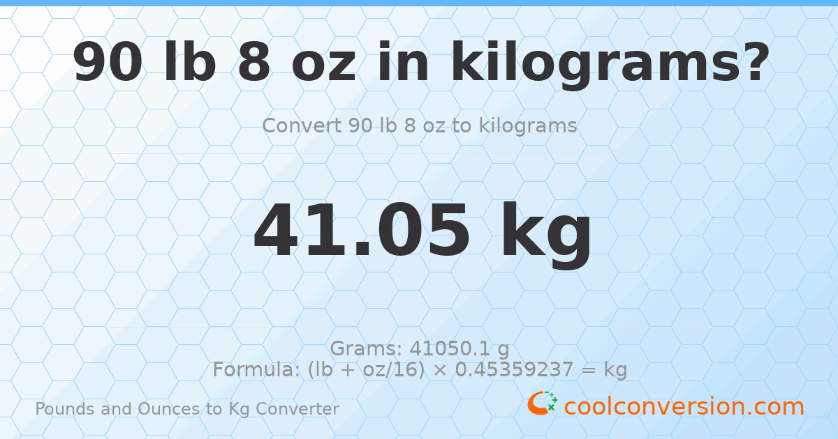 90 lb 8 oz to kg — 41.05 kg