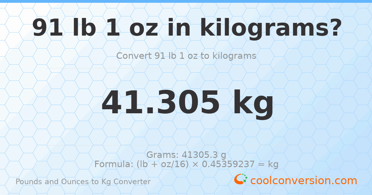 91 lb 1 oz to kg — 41.305 kg