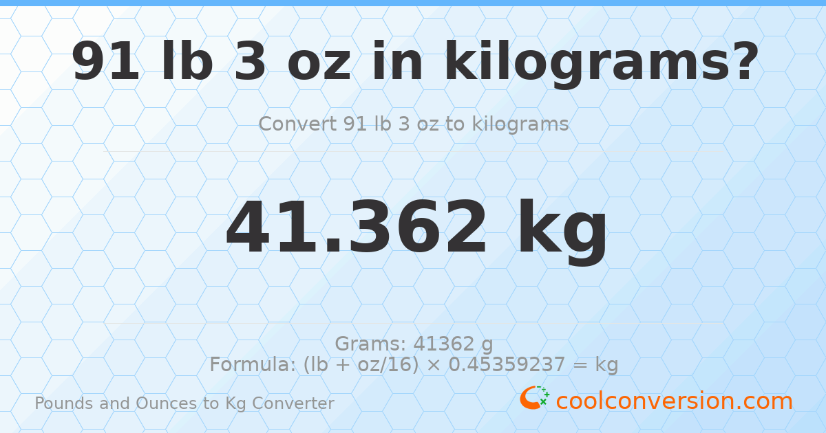 91 lb 3 oz to kg — 41.362 kg