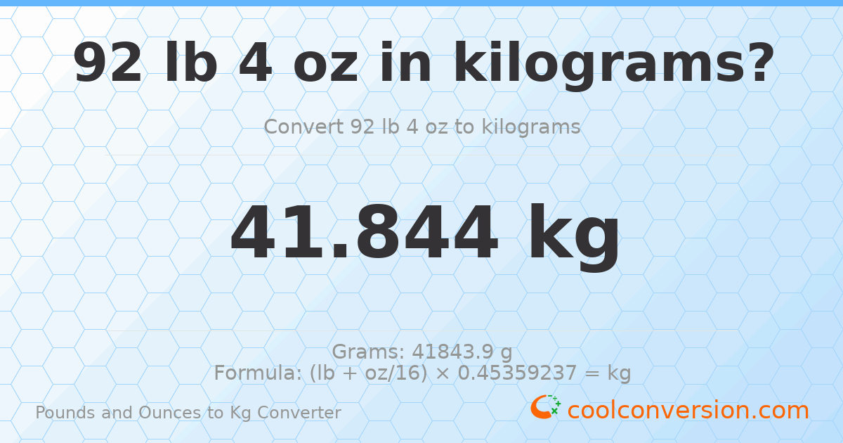 92 lb 4 oz to kg — 41.844 kg