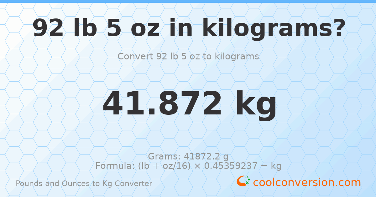 92 lb 5 oz to kg — 41.872 kg