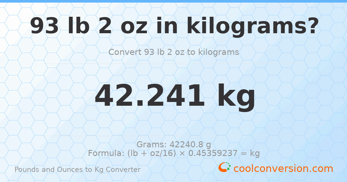93 lb 2 oz to kg — 42.241 kg