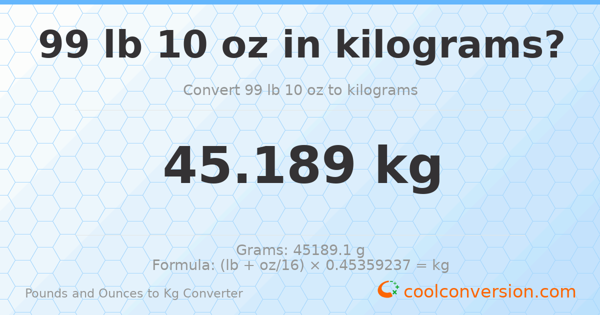 99 lb 10 oz to kg — 45.189 kg