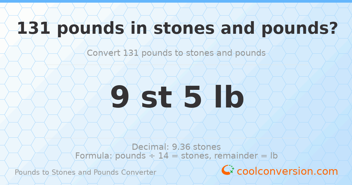 131 pounds to stones and pounds — 131 lb = 9 st 5 lb