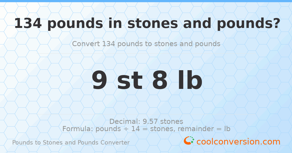134 pounds to stones and pounds — 134 lb = 9 st 8 lb
