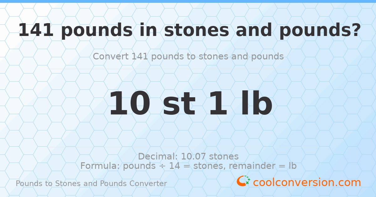 141 pounds to stones and pounds — 141 lb = 10 st 1 lb