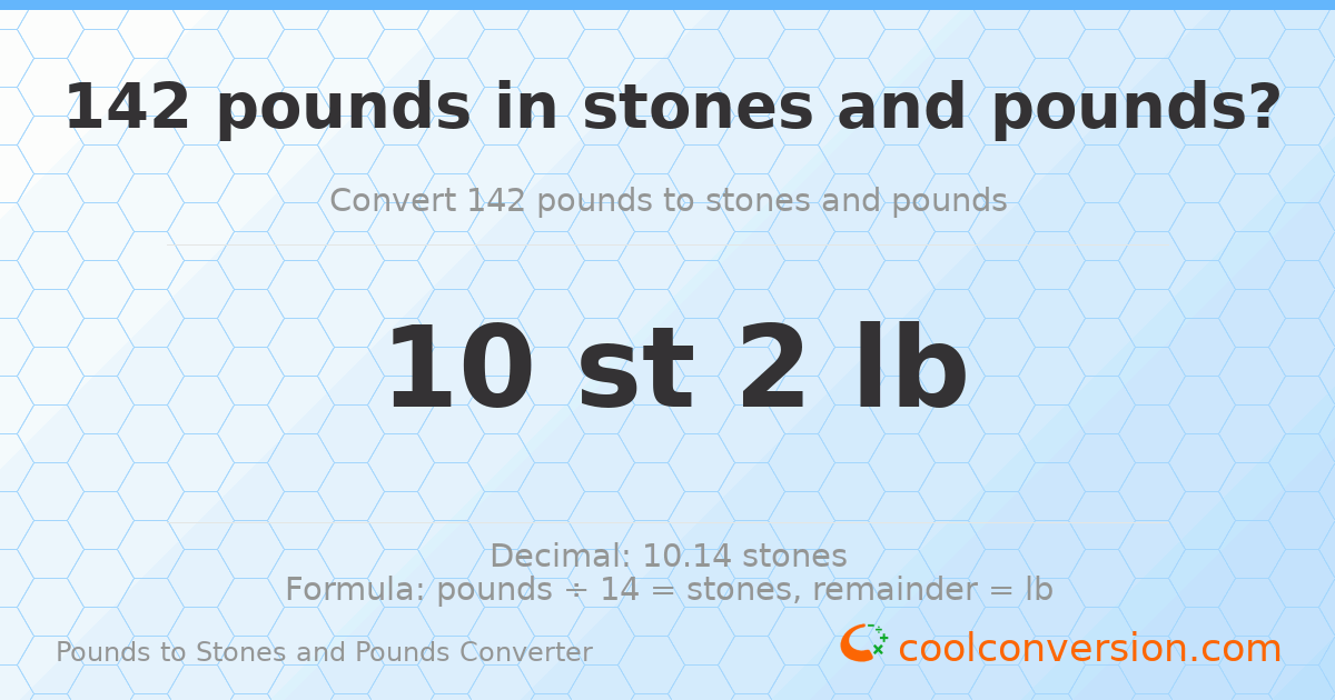 142 pounds to stones and pounds — 142 lb = 10 st 2 lb