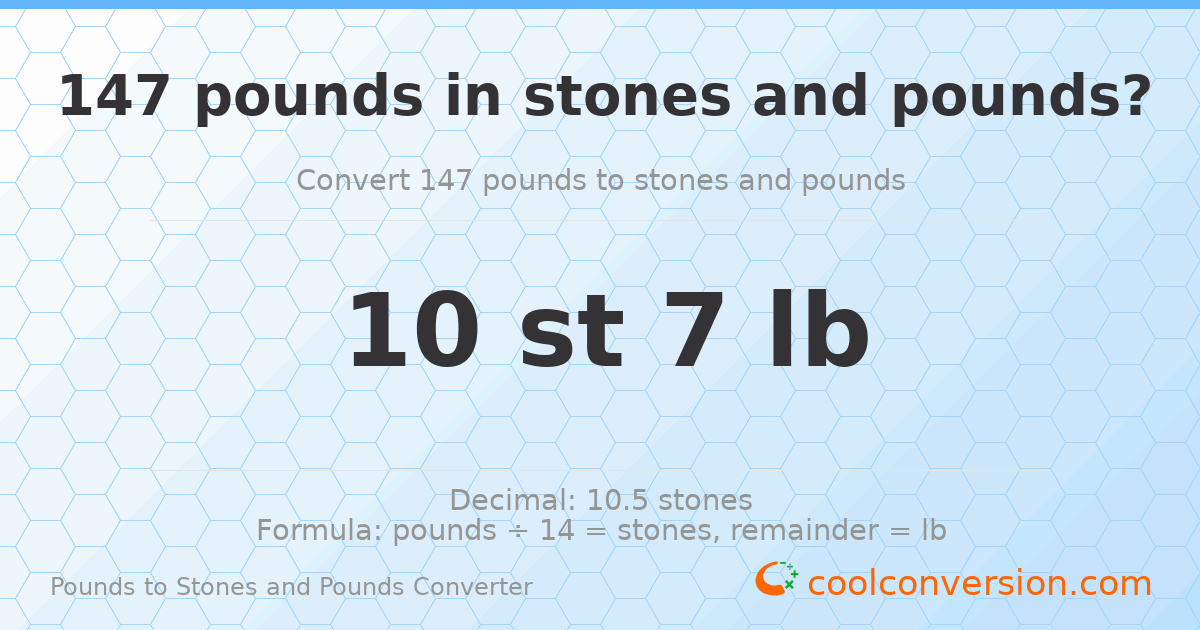 147 pounds to stones and pounds — 147 lb = 10 st 7 lb