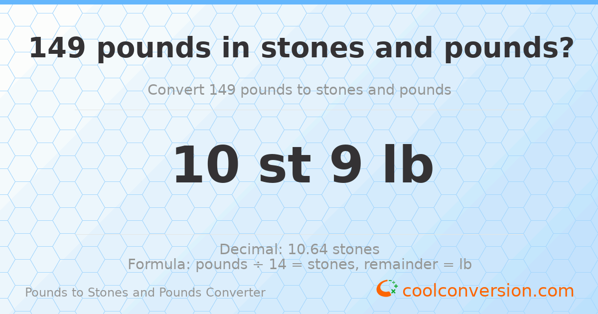 149 pounds to stones and pounds — 149 lb = 10 st 9 lb