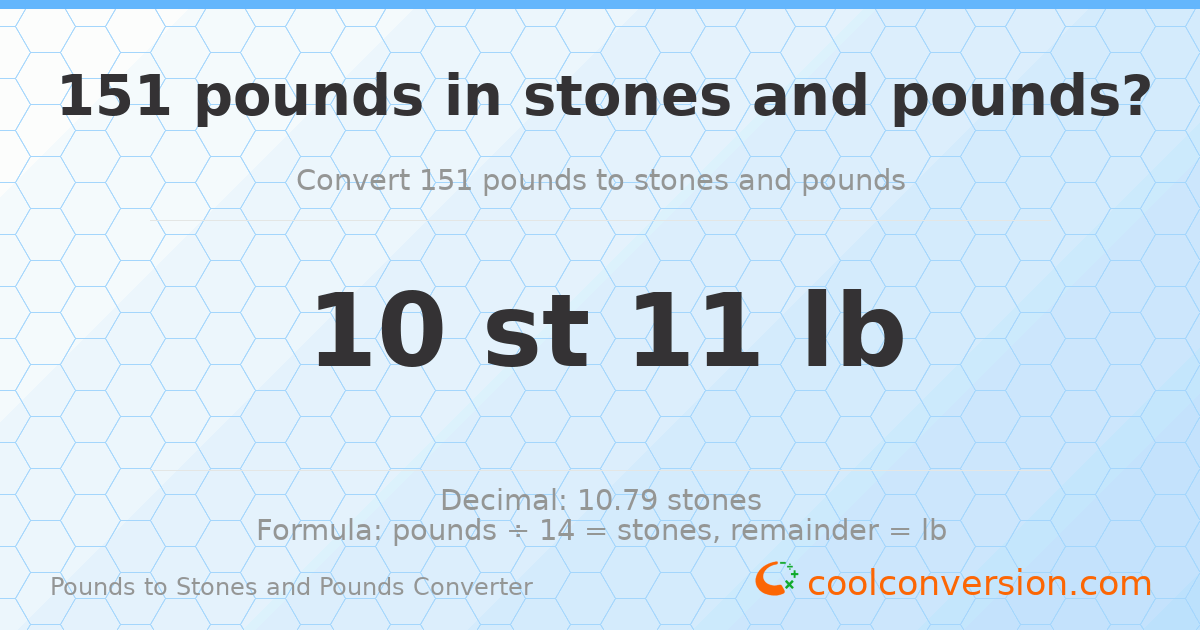 151 pounds to stones and pounds — 151 lb = 10 st 11 lb