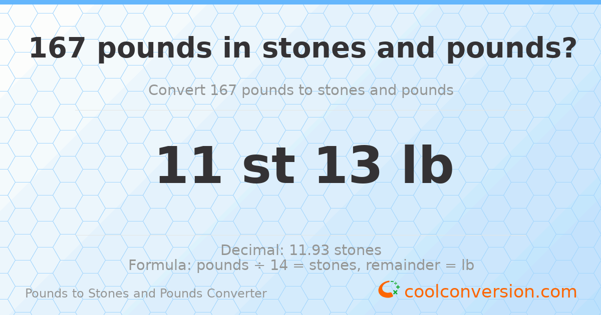 167 pounds to stones and pounds — 167 lb = 11 st 13 lb