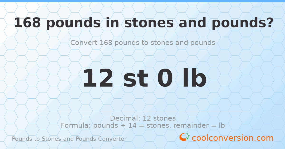 168 pounds to stones and pounds — 168 lb = 12 st 0 lb