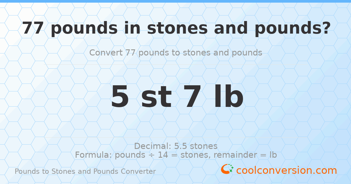 77 pounds to stones and pounds — 77 lb = 5 st 7 lb