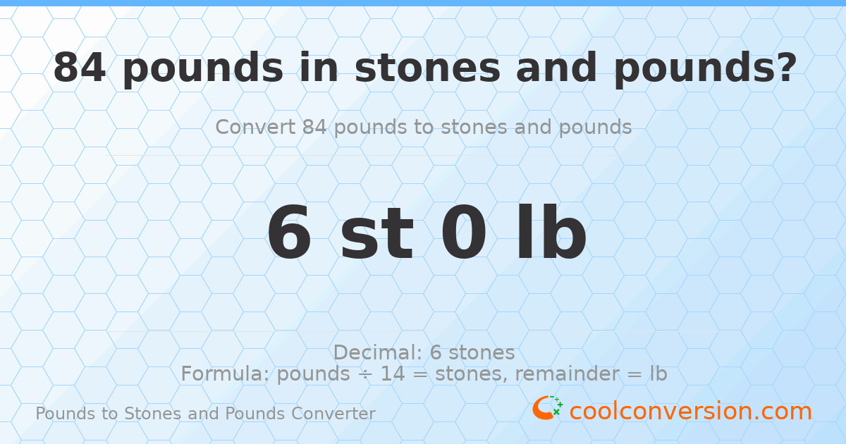 84 pounds to stones and pounds — 84 lb = 6 st 0 lb