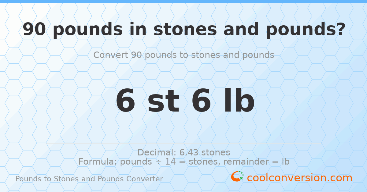 90 pounds to stones and pounds — 90 lb = 6 st 6 lb