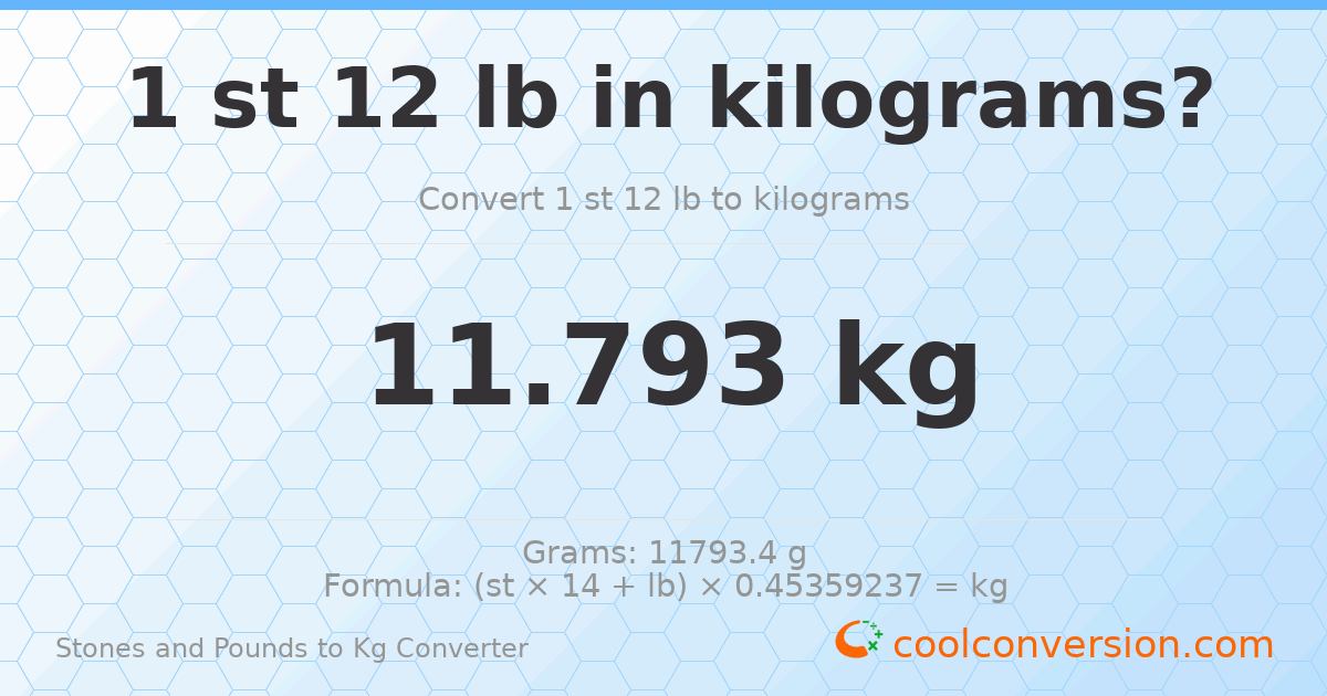 1 st 12 lb to kg — 11.79 kg