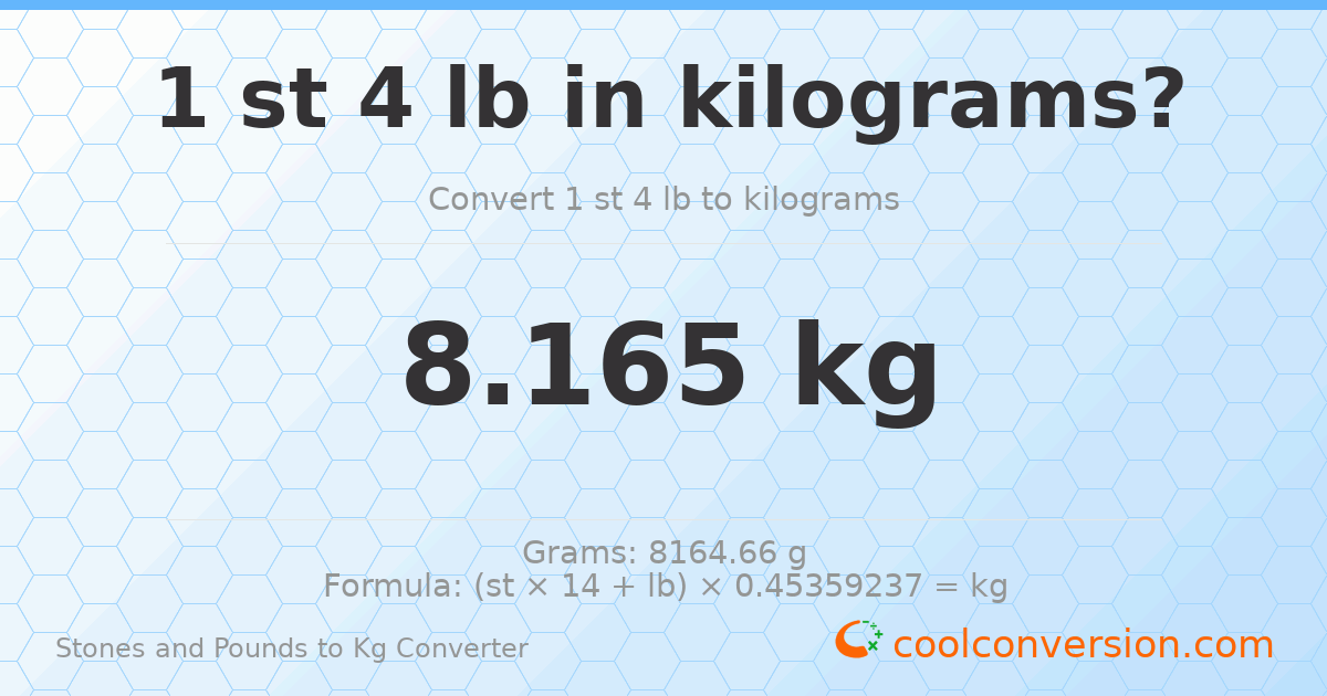 1 st 4 lb to kg — 8.16 kg