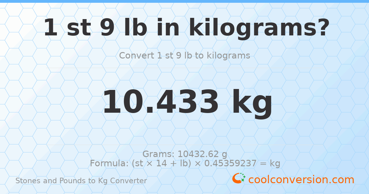 1 st 9 lb to kg — 10.43 kg