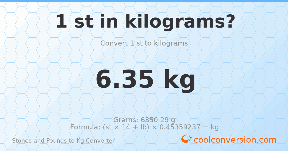 1 st 0 lb to kg — 6.35 kg