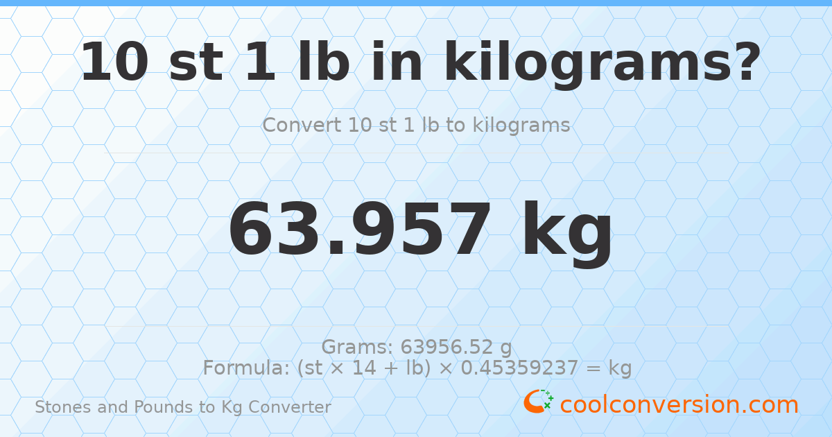 10 st 1 lb to kg — 63.96 kg
