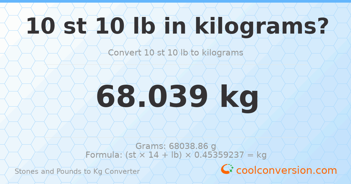 10 st 10 lb to kg — 68.04 kg