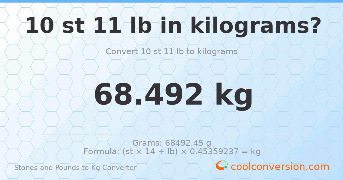 10 st 11 lb to kg — 68.49 kg