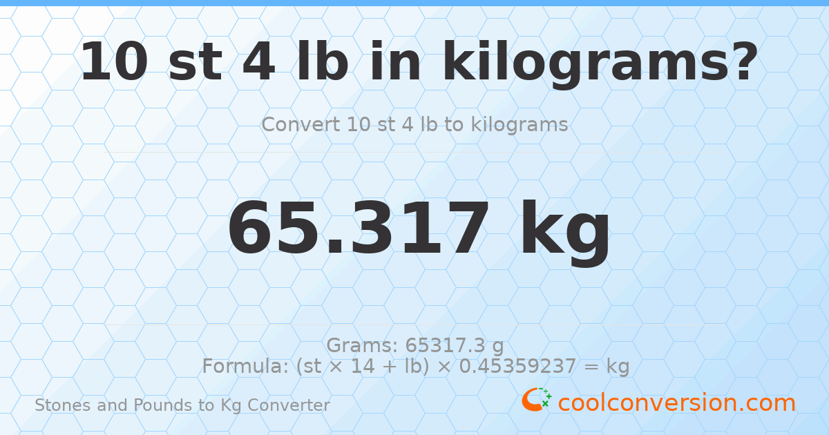 10 st 4 lb to kg — 65.32 kg