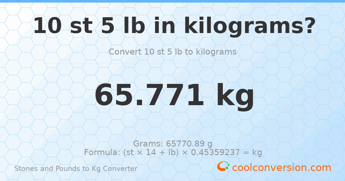 10 st 5 lb to kg — 65.77 kg