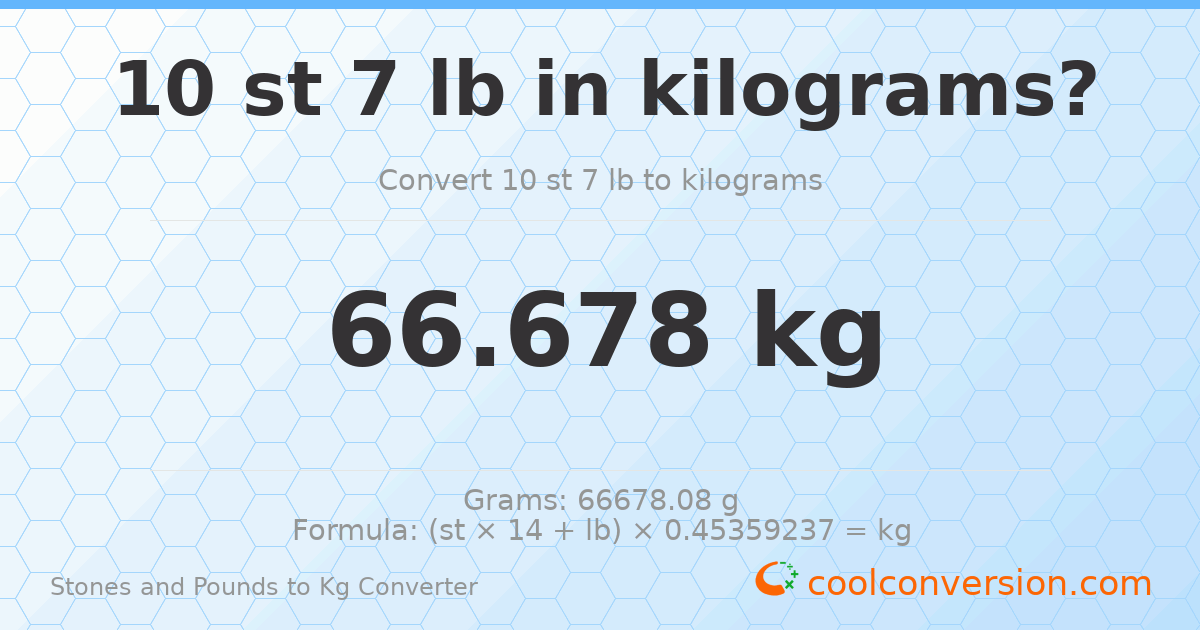 10 st 7 lb to kg — 66.68 kg