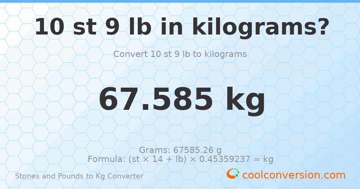 10 st 9 lb to kg — 67.59 kg